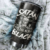 Satan is The New Black Tumbler Cup