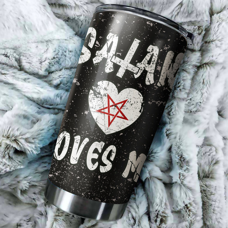 Satan Loves Me Tumbler Cup