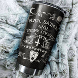 Hail Satan Drink Coffee Tumbler Cup