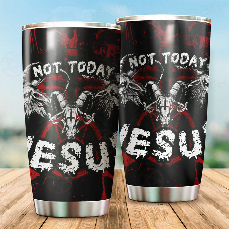 Not Today Jesus Tumbler Cup