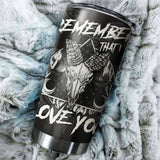 Remember That I Love You Tumbler Cup