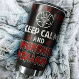Keep Calm and Worship Satan Tumbler Cup