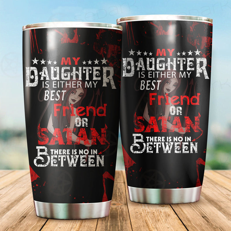 My Daughter and Satan Tumbler Cup