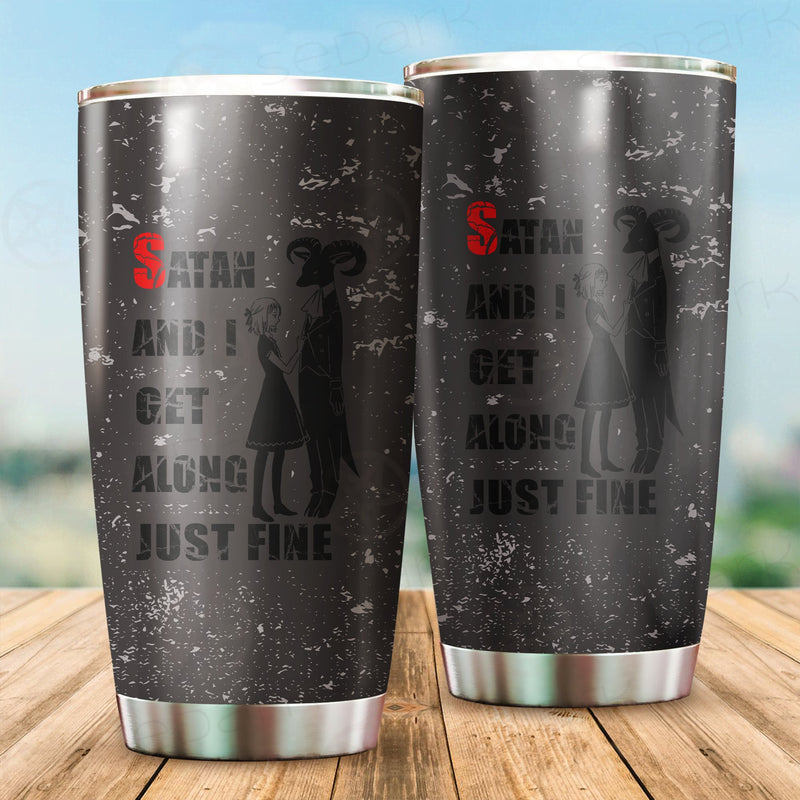 Satan And I Get Along Just Fine Tumbler Cup
