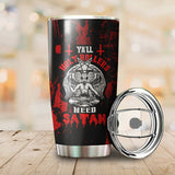 Need Satan Tumbler Cup