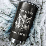God is Busy Tumbler Cup