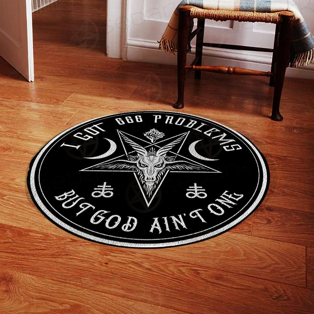 I Got 666 Problems SED-0464 Round Carpet