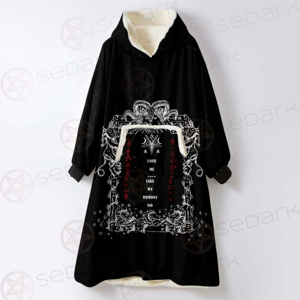 Love Me Like My Demons Do SED-0496 Oversized Sherpa Blanket Hoodie