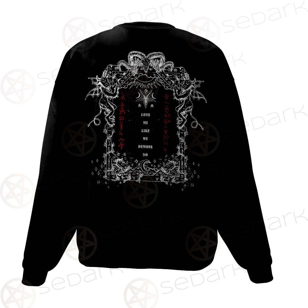 Love Me Like My Demons Do SED-0496 Unisex Sweatshirt