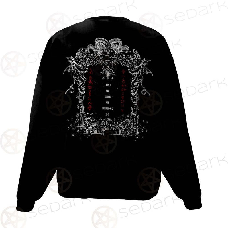 Love Me Like My Demons Do SED-0496 Unisex Sweatshirt