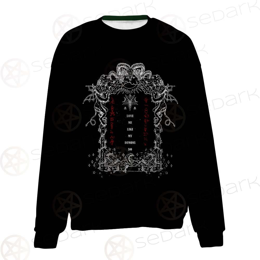 Love Me Like My Demons Do SED-0496 Unisex Sweatshirt