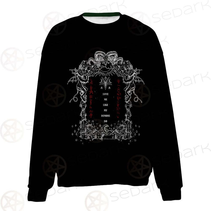 Love Me Like My Demons Do SED-0496 Unisex Sweatshirt