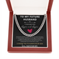 To My Future Husband - I Choose You Again and Again Cuban Link Chain Necklace