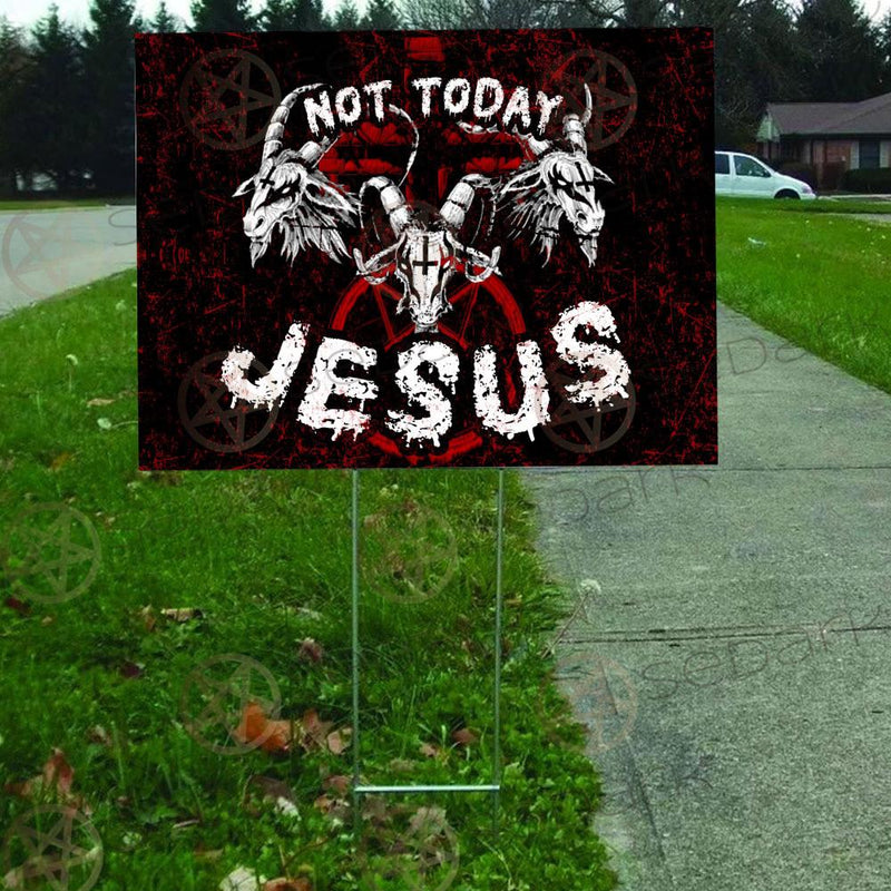 SATAN NOT TODAY Yard Sign