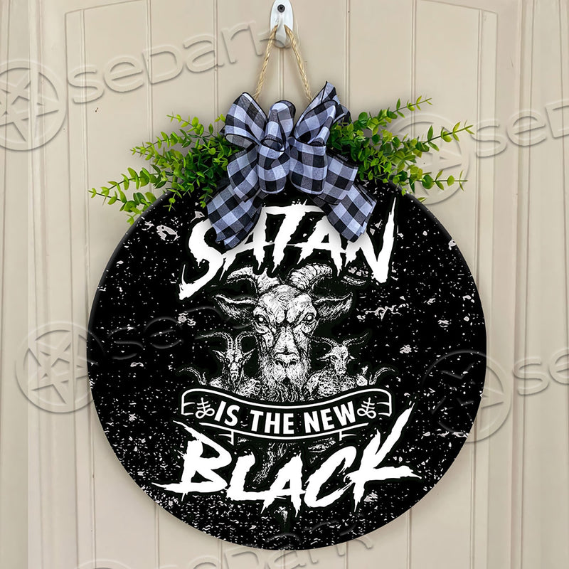 Satan Is The New Black Round Wooden Sign