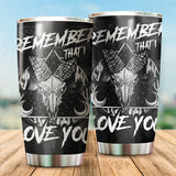Remember That I Love You Tumbler Cup