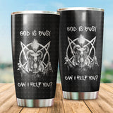 God is Busy Tumbler Cup