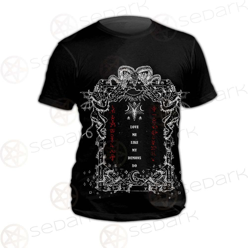 Love Me Like My Demons Do SED-0496 Unisex T-shirt