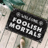 Welcome Foolish Mortals SED-0735 Door Mat