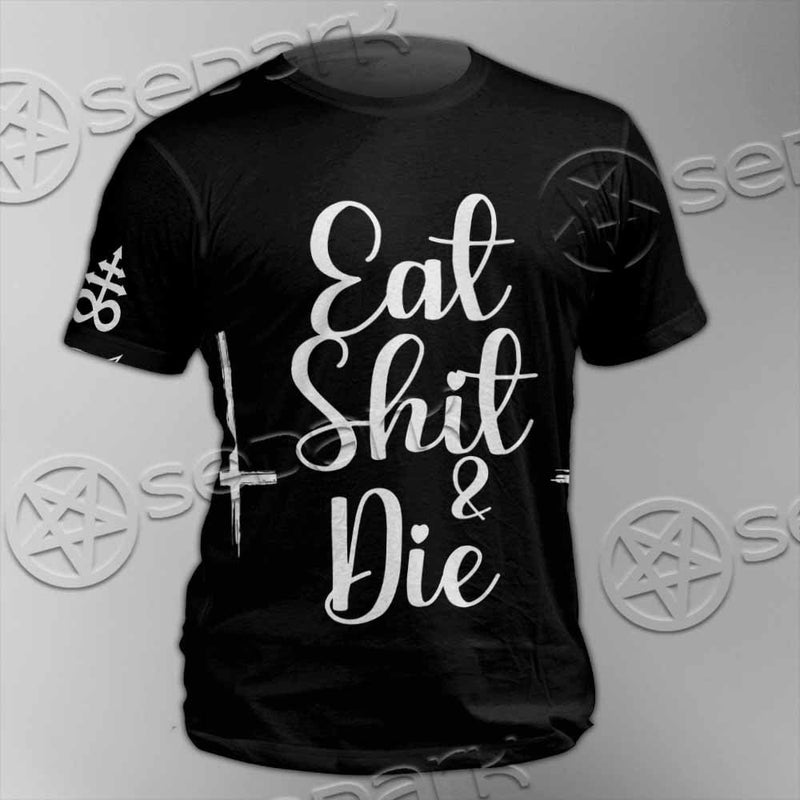 Eat Shit And Die SED-1050 Unisex T-shirt