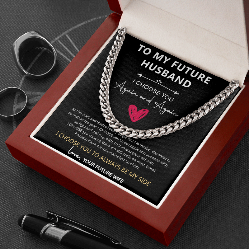 To My Future Husband - I Choose You Again and Again Cuban Link Chain Necklace
